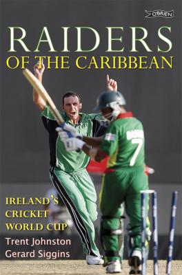 Raiders of the Caribbean: Ireland's Cricket World Cup