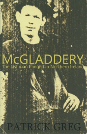 McGladdery: The last man hanged in Northern Ireland