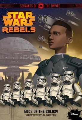 Edge of the Galaxy: Star Wars Rebels (Servants of the Empire Book 1) 