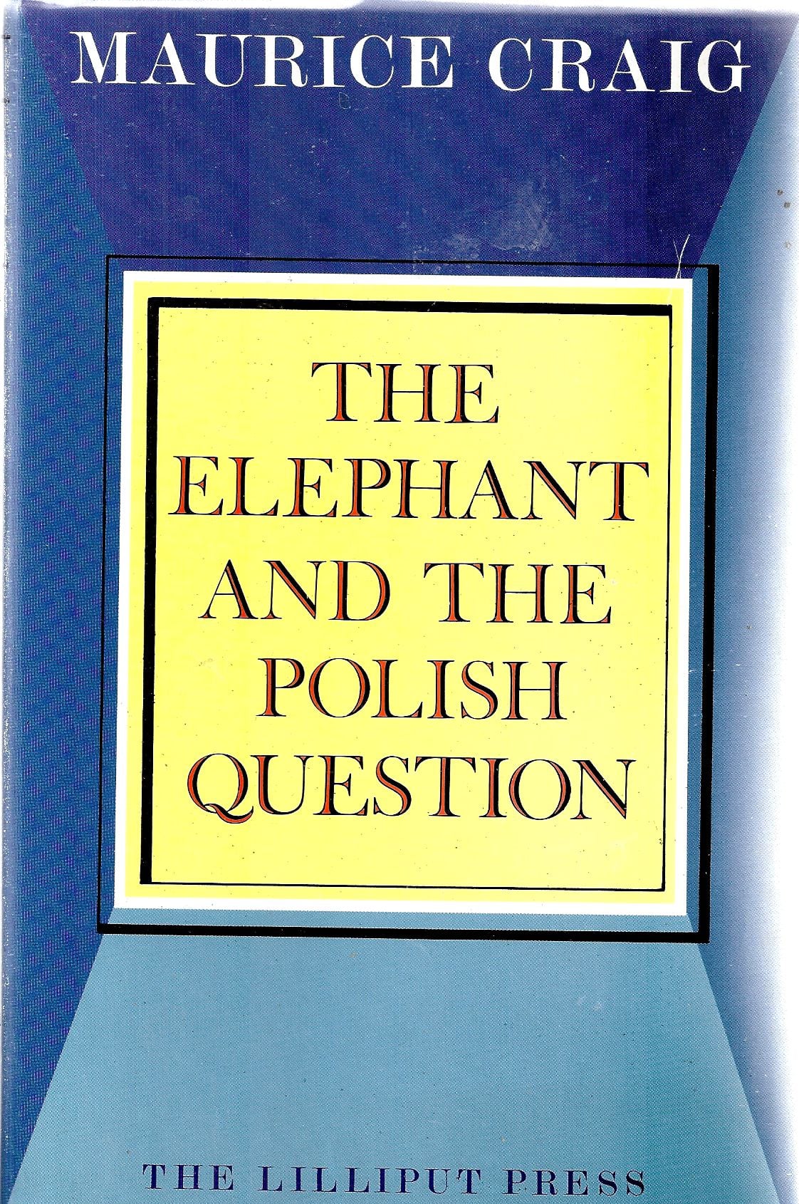 Maurice Craig : The Elephant and The Polish Question (Hardback)
