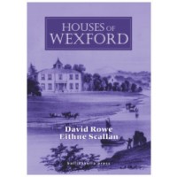 Houses of Wexford : Historical Genealogical Architectural Notes (Hardback)