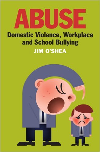 Abuse: Domestic Violence, Workplace and School Bullying