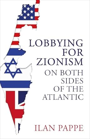 Lobbying for Zionism on Both Sides of the Atlantic