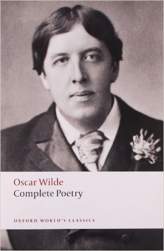 Oscar Wilde: Complete Poetry (Oxford World's Classics)