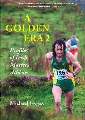 A Golden Era: Profiles of Irish Athletes, Volume 2