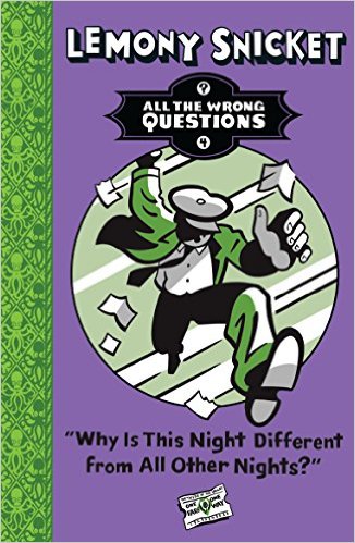 Lemony Snicket: Why is This Night Different from All Other Nights? (Book 4)