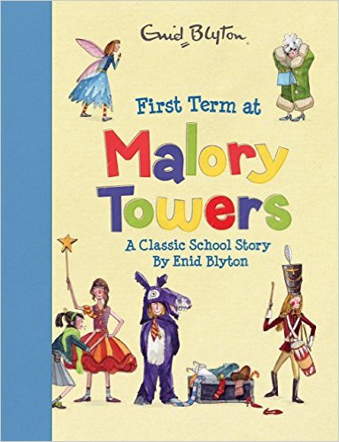 First Term at Malory Towers - A Classic School Story.