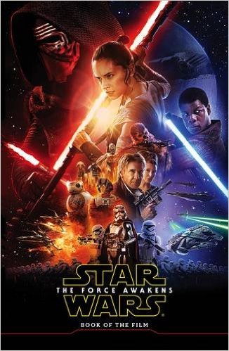 Star Wars the Force Awakens Novel: Book of the Film (Journey to Star Wars: The Force Awakens) 