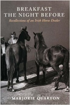 Breakfast The Night Before: Recollections of an Irish Horse Dealer