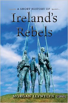 A Short History of Ireland’s Rebels