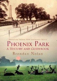 Phoenix Park: A History and Guidebook