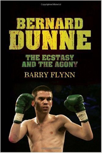 Bernard Dunne: The Ecstasy and the Agony