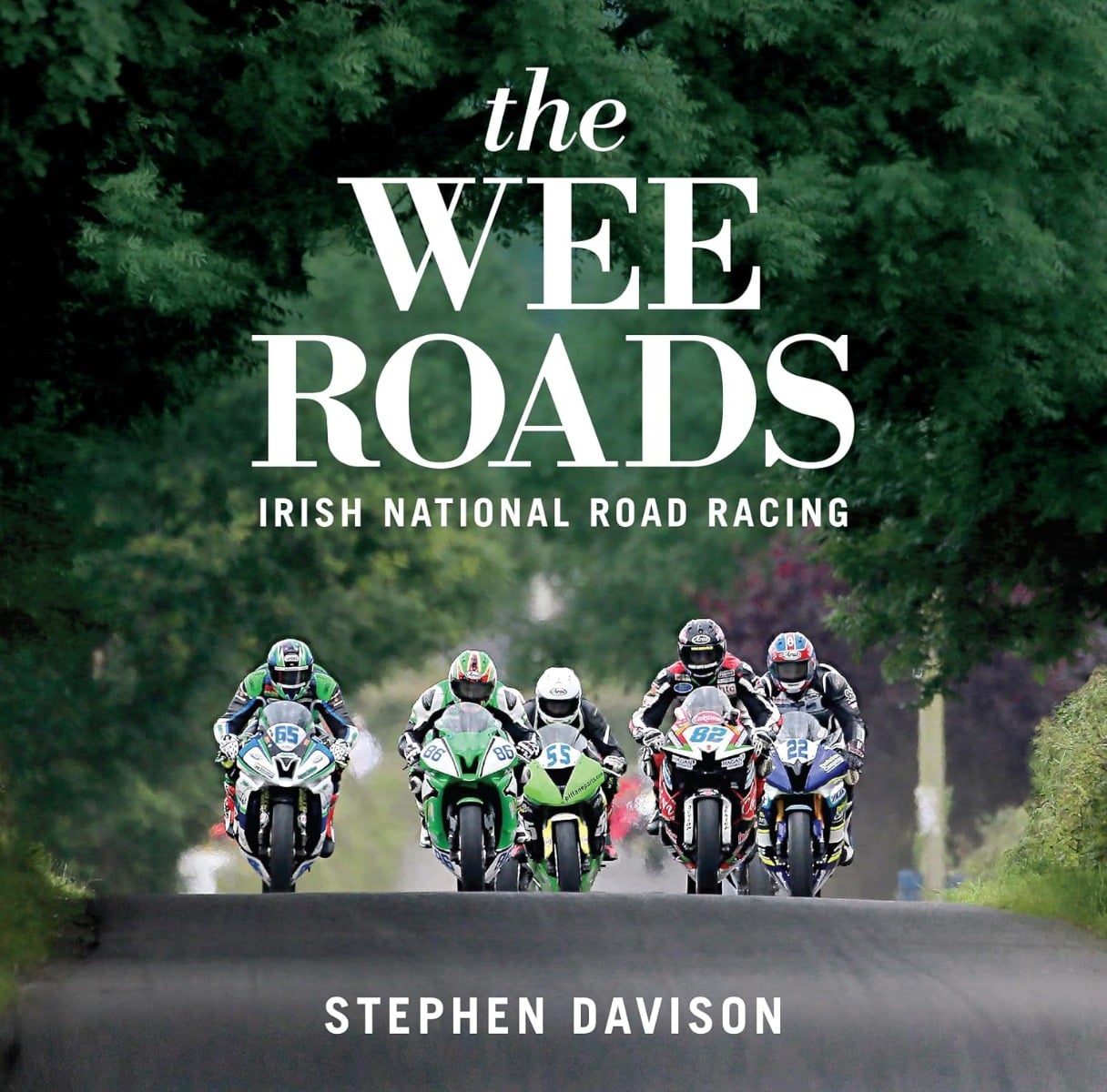 The Wee Roads: Irish National Road Racing (Hardback)