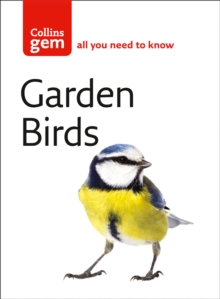 Garden Birds: All You Need to Know (Collins Gem)