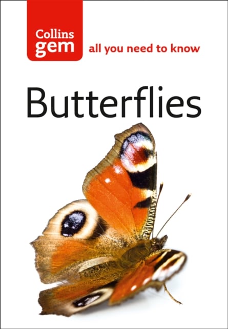 Butterflies: All You Need to Know (Collins Gem)