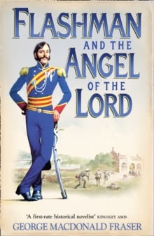 Flashman and the Angel of the Lord (The Flashman Papers Book 9)