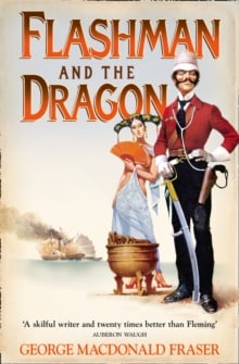 Flashman and the Dragon (Flashman Papers Book 10)