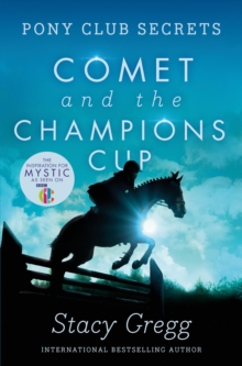 Comet and the Champion's Cup (Pony Club Secrets Book 5)