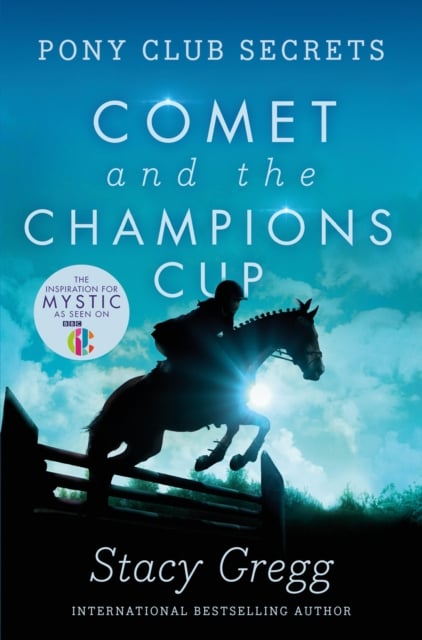 Stacy Gregg : Comet and the Champion's Cup (Pony Club Secrets Book 5)
