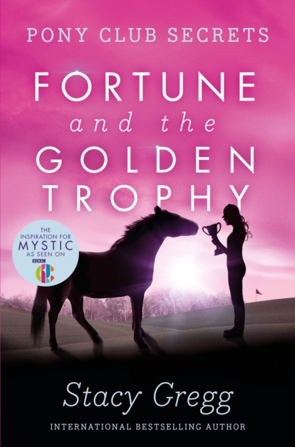 Fortune and the Golden Trophy (Pony Club Secrets Book 7)