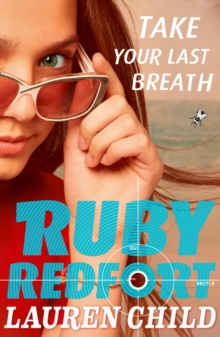 Take Your Last Breath (Ruby Redfort Book 2)
