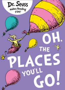Dr Seuss: Oh, The Places You'll Go! (Large Full Colour)