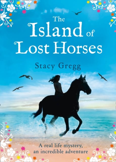 Stacy Gregg : The Island of Lost Horses
