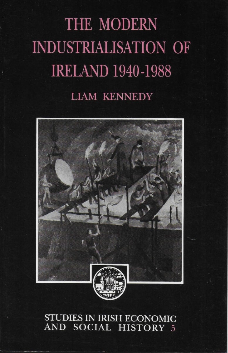 The Modern Industrialisation of Ireland 1940-1988