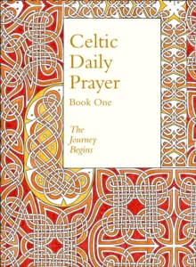Celtic Daily Prayer: Book One : The Journey Begins (Northumbria Community)