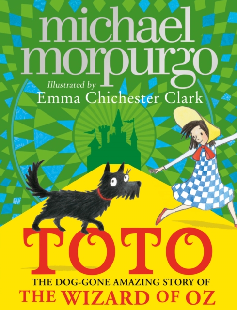 Toto : The Dog-Gone Amazing Story of the Wizard of Oz