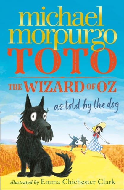 Michael Morpurgo : Toto : The Wizard of Oz as Told by the Dog