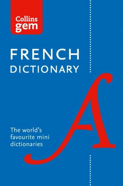 Collins Gem : French Dictionary (The World's Favourite Mini Dictionaries)