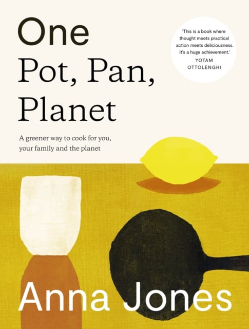 One: Pot, Pan, Planet : A Greener Way to Cook for You, Your Family and the Planet (Hardback)