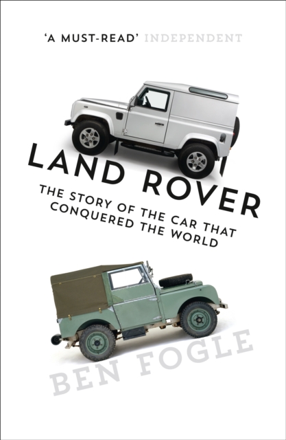 Land Rover : The Story of the Car That Conquered the World
