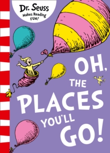 Dr Seuss: Oh, The Places You'll Go! (Paperback)