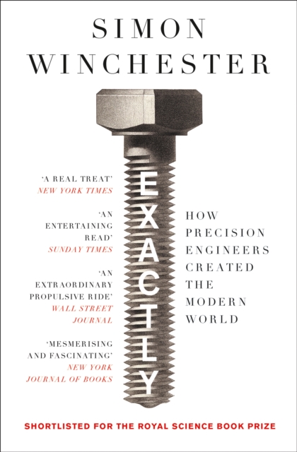 Exactly : How Precision Engineers Created the Modern World (Paperback)