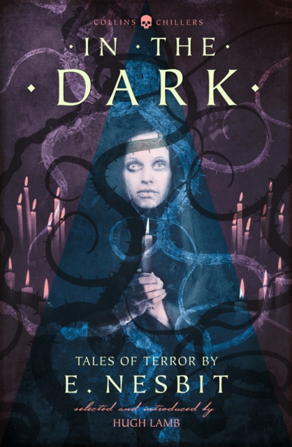 In the Dark : Tales of Terror by E. Nesbit