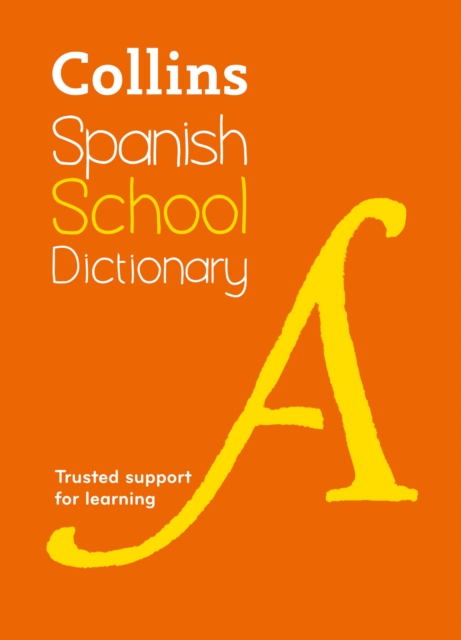 Spanish School Dictionary : Trusted Support for Learning