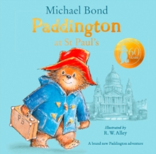 Paddington at St Paul's : Brand New Children's Book, Perfect for Fans of Paddington Bear