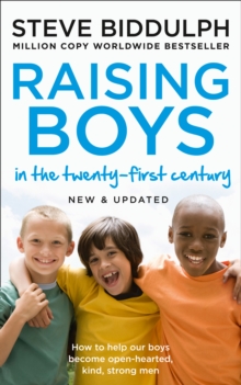 Raising Boys in the 21st Century : Completely Updated and Revised