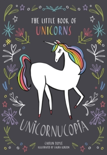 Unicornucopia : The Little Book of Unicorns