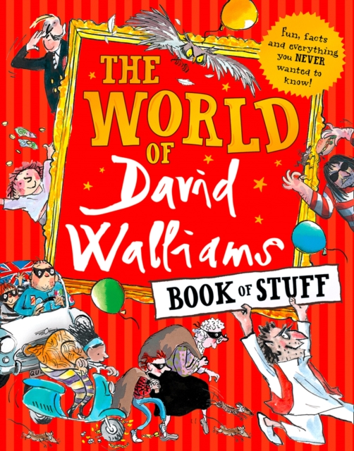 The World of David Walliams Book of Stuff : Fun, Facts and Everything You Never Wanted to Know