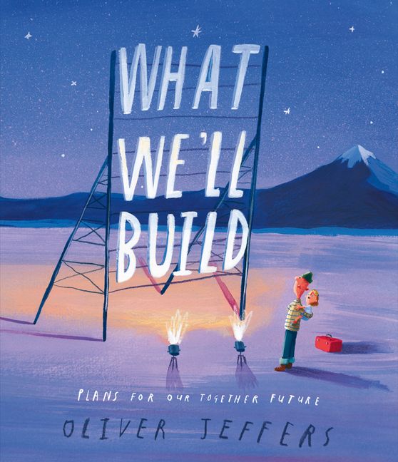 What We'll Build : Plans for Our Together Future (Hardback)