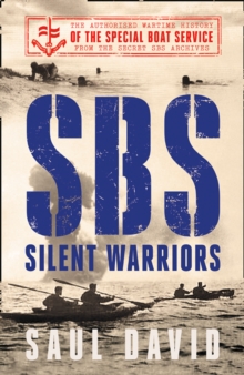 SBS - Silent Warriors : The Authorised Wartime History (Hardback)