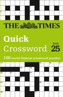 The Times Quick Crossword Book 25 : 100 General Knowledge Puzzles from the Times 2