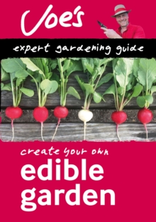 Edible Garden : Create Your Own Green Space with This Expert Gardening Guide