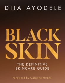 Black Skin : The Definitive Skincare Guide