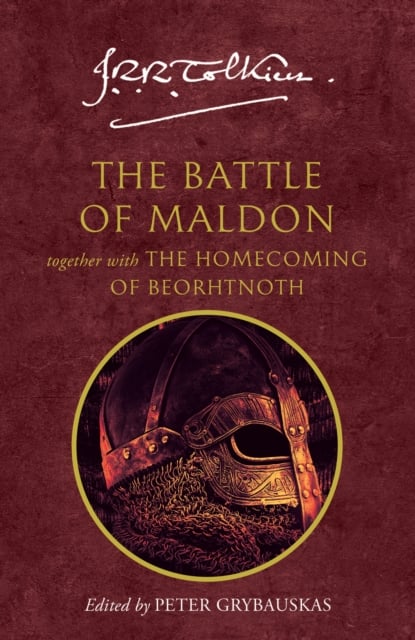 The Battle of Maldon : Together with the Homecoming of Beorhtnoth (Paperback)
