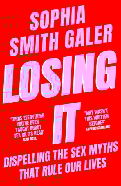 Losing It : Dispelling the Sex Myths That Rule Our Lives