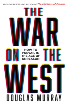 The War on the West : How to Prevail in the Age of Unreason (Large Paperback)